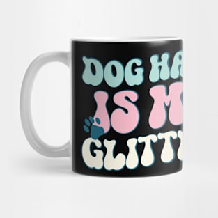 Retro Dog Hair Is My Glitter Shirt, Best Gift For Dog Lovers Mug